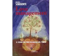 Love management. Il segno del tuo passaggio nel tempo
