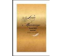 Love & Marriage: A Newlywed Journal, Workbook & Guide for Building a Strong, Lasting Relationship