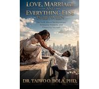 Love, Marriage, and Everything Else In Between: The Truth About Relationships, Emotional Patterns, and Choosing Yourself