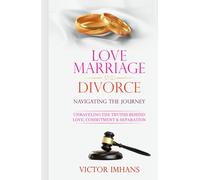 LOVE MARRIAGE & DIVORCE Navigating the Journey