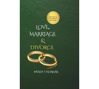Love,Marriage & Divorce , Revised Edition: A Journey of Faith, Healing Redemption