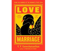 Love Marriage: from the author of 2024 Women's Prize-winning BROTHERLESS NIGHT