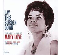 Mary Love – Lay This Burden Down: The Very Best of Mary Love – CD