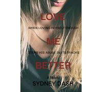 Love Me Better: When Loving Herself Enough Stops His Abuse In Its Tracks