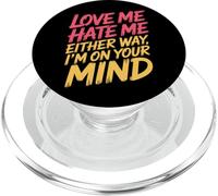 Love Me Hate Me Either Way I'm On Your Mind - PopSockets PopGrip per MagSafe