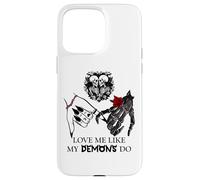 Love Me Like My Demons Do Dark Romance Merch Smutty Book Custodia per iPhone 15 Pro Max