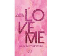 Love me: Like nobody's watching