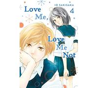 Love Me, Love Me Not, Vol. 4 (Love Me, Love Me Not) by Sakisaka, Io