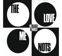 Love Me Nots - In Black & White