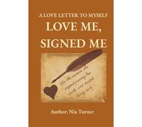 Love Me, Signed Me: A Love Letter to Myself
