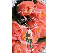 love means i can't live without you: The Unspoken Bond That Defines My Heart