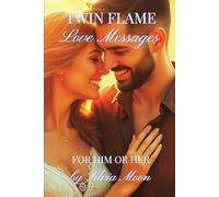 Love Messages For Twin Flames: Love Letters For Him or Her: 2