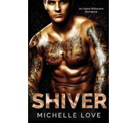 Love, Michelle Shiver: An Alpha Billionaire Romance Book NUOVO