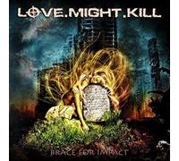 Love Might Kill - Brace For Impact