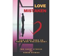 LOVE MISTAKEN: Can love free us from our prejudices?