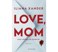 Love, mom. Vuoi sapere un segreto? Ediz. Italiana