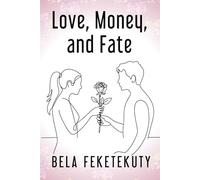 Love, Money, and Fate