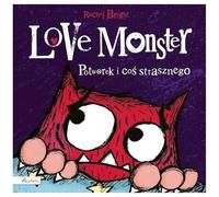 Love Monster Potworek i coś strasznego