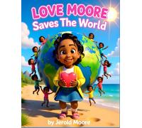 Love Moore Saves the World