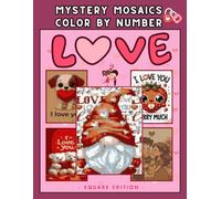 Love Mosaic Color by Number: Romantic Mystery Coloring Book for Adults and Teens Featuring Cute Animals, Hearts, and Sweet Couples
