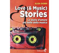 Love (& music) stories. Le storie d’amore più belle della musica
