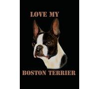 Love My Boston Terrier