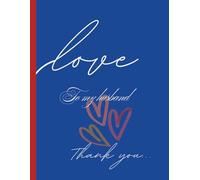 Love My Husband: A 100 pages love journal from wife to husband