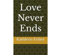 Love Never Ends: What happens when we die