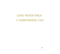 LOVE NEVER FAILS 1 Corinthians 13:8: Inspirational Bible Verse Notebook - Perfect for Prayer, Gratitude, Reflections & Faith Journaling