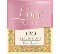 Love Never Fails: 120 Reflections (New Edition)