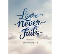 Love Never Fails: Diabetes Tracker Daily Blood Sugar and Insulin Logbook (8x10, 100 Pages)