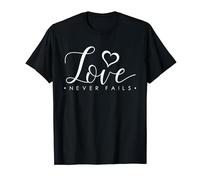 Love Never Fails Inspirational Motivational Matching Family Maglietta