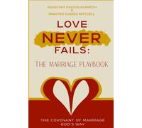 Love Never Fails: The Marriage Playbook