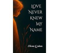 Love Never Knew My Name