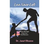 Love Never Left: When Marriage Feels Lost and God Restores What Was Buried