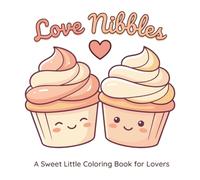 Love Nibbles: A Sweet Little Coloring Book for Lovers