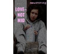 Love-Not Mid contemplations on a four letter word