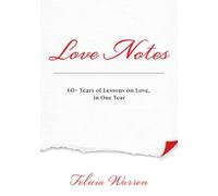 Love Notes: 60+ Years of Lessons on Love, In One Year
