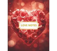 Love Notes: 7.5 × 9.25 in | College Ruled with Date Field | Cream Paper | 100 Pages | Matte Cover