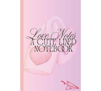 love notes: A Cute Lined Notebook for valentines