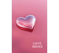 Love Notes: A Notebook for the Heart