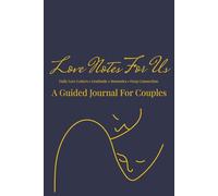 Love Notes For Us: A Guided Journal for Couples: Prompted Love Letters For Gratitude & Deep Connection