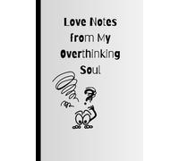 Love Notes from My Overthinking Soul: Mental Clarity & Productivity Tool | To Do List Notebook, Daily Planner, Thought Journal | 5.5” x 8.5” Notepad for Work, Home, and Personal Use