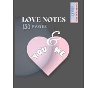 Love Notes Notebook:College Ruled Lined Notebook for Love Notes, Journaling, and Romantic Writing | 120 Pages | 7.5 x 9.25
