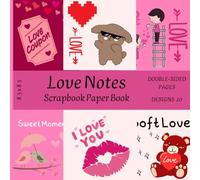Love Notes Scrapbook Paper Book: 20 Double-Sided for Crafts, Journaling & Scrapbooking, 8.5 x 8.5 Perfect for DIY Crafts, Cardmaking, Collage, Journaling, and Art Projects