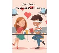 LOVE NOTES THE SOCIAL MEDIA TRAP