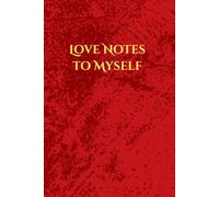 Love Notes to Myself: A self-love notebook for affirmations, reflections, and gentle reminders.