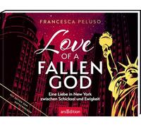 Love of a fallen God: Eine Liebe in New York zwischen Schicksal und Ewigkeit