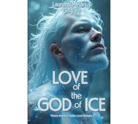 Love of the God of Ice: Where Memory Fades, Love Remains