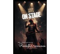 Love On Stage: Aides et Conseils pour écrire une RockStar Romance